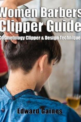 Cover of Women Barbers Clipper Guide