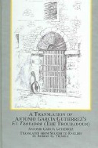 Cover of Translation of Antonio Garcia Gutierrez's El Trovador (the Troubadour)