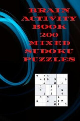 Cover of Brain Activity Book 200 mixed Sudoku puzzles