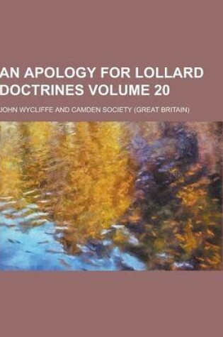 Cover of An Apology for Lollard Doctrines Volume 20