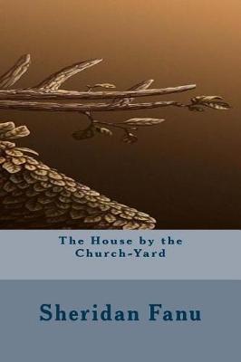 Book cover for The House by the Church-Yard