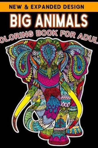 Cover of Big Animals Coloring Book for Adult
