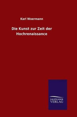 Cover of Die Kunst zur Zeit der Hochrenaissance