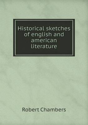 Book cover for Historical sketches of english and american literature