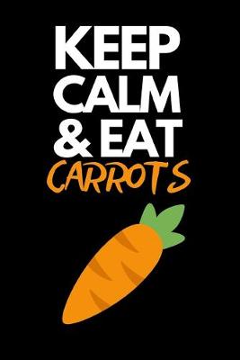 Book cover for Keep Calm & Eat Carrots