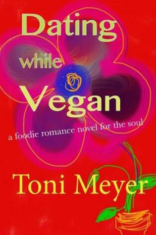 Cover of Dating While Vegan