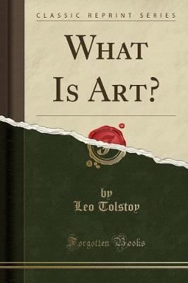 Book cover for What Is Art? (Classic Reprint)