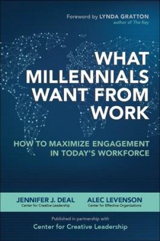 Cover of What Millennials Want from Work: How to Maximize Engagement in Today’s Workforce