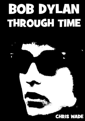 Book cover for Bob Dylan Through Time