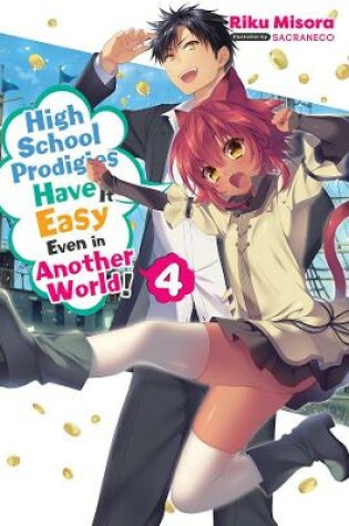 Cover of High School Prodigies Have It Easy Even in Another World!, Vol. 4 (light novel)
