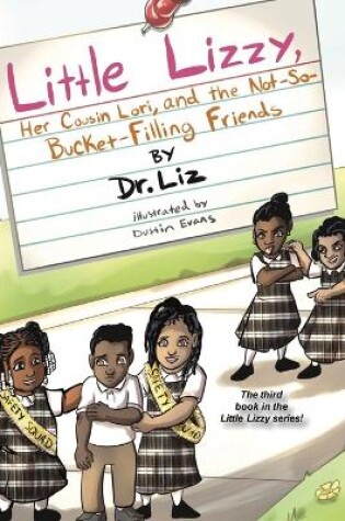 Cover of Little Lizzy, Her Cousin Lori, and the Not-So-Bucket-Filling Friends