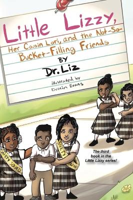 Book cover for Little Lizzy, Her Cousin Lori, and the Not-So-Bucket-Filling Friends