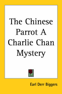 Book cover for The Chinese Parrot A Charlie Chan Mystery