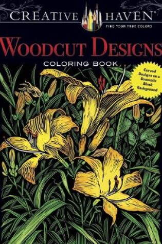 Cover of Creative Haven Woodcut Designs Coloring Book