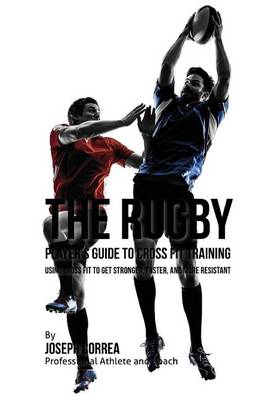 Book cover for The Rugby Player's Guide to Cross Fit Training