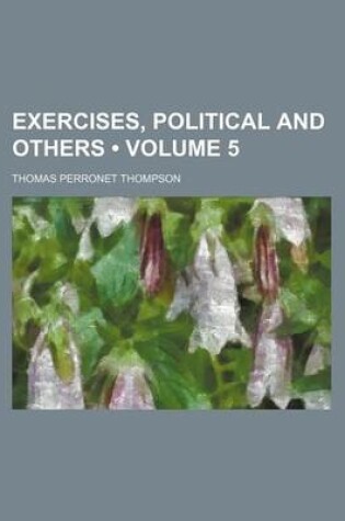 Cover of Exercises, Political and Others (Volume 5)