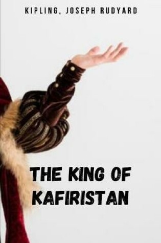 Cover of The King Of Kafiristan