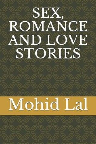 Cover of Sex, Romance and Love Stories