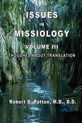 Book cover for Issues In Missiology, Volume III, Thoughts About Translation