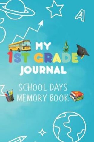 Cover of My 1st Grade Journal School Days Memory Book