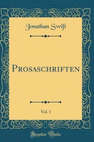 Cover of Prosaschriften, Vol. 1 (Classic Reprint)