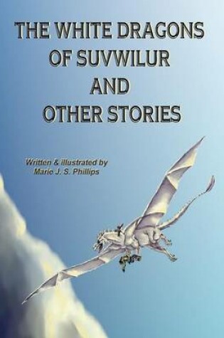 Cover of The White Dragons of Suvwilur and Other Stories
