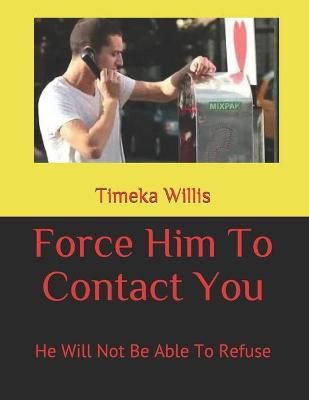 Book cover for Force Him To Contact You