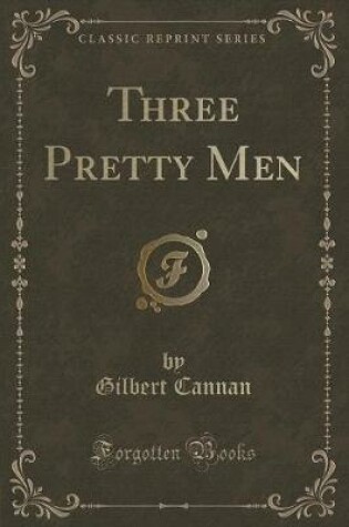 Cover of Three Pretty Men (Classic Reprint)