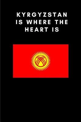 Book cover for Kyrgyzstan Is Where the Heart Is