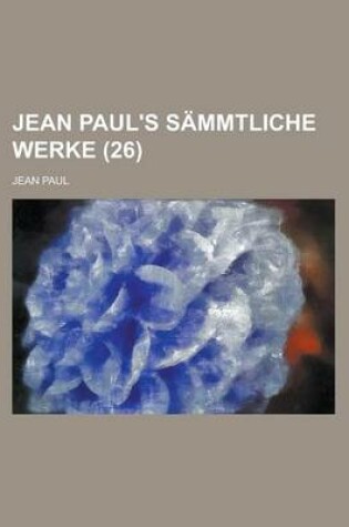 Cover of Jean Paul's Sammtliche Werke (26 )