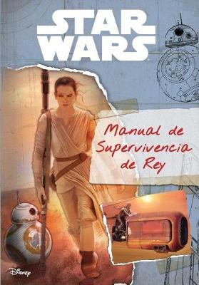 Book cover for Star Wars: The Force Awakens Manual de Supervivencia de Rey