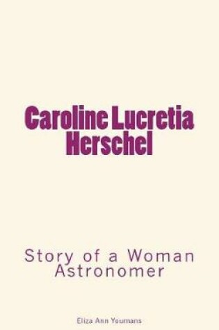 Cover of Caroline Lucretia Herschel