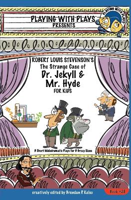 Book cover for Robert Louis Stevenson's The Strange Case of Dr. Jekyll and Mr. Hyde for Kids