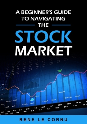 Book cover for A Beginner's Guide to Navigating the Stock Market