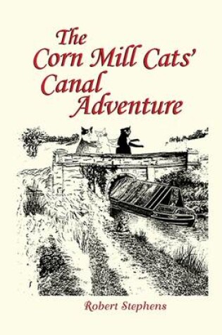 Cover of The Corn Mill Cats' Canal Adventure