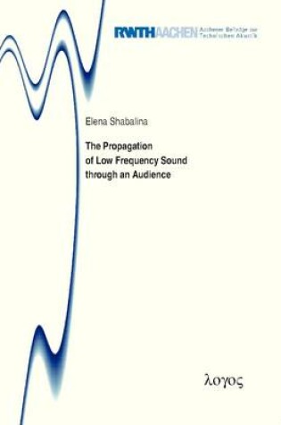 Cover of The Propagation of Low Frequency Sound Through an Audience