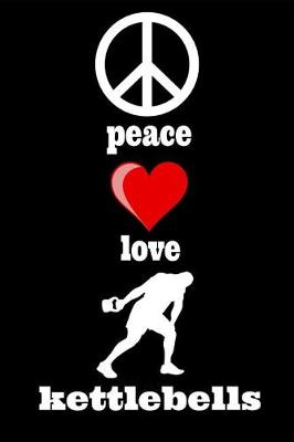 Book cover for Peace Love Kettlebells