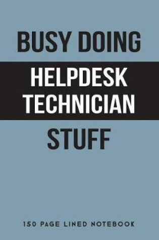 Cover of Busy Doing Helpdesk Technician Stuff