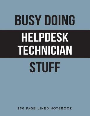 Book cover for Busy Doing Helpdesk Technician Stuff