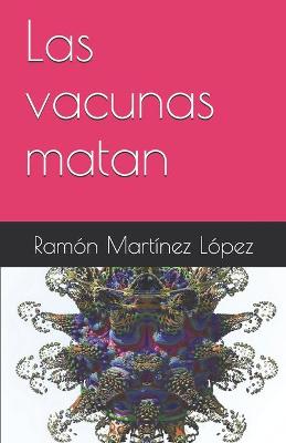 Book cover for Las vacunas matan