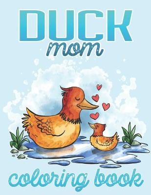 Book cover for Duck Mom Coloring Book