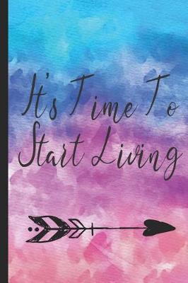 Book cover for It's Time To Start Living