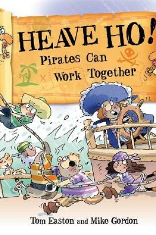 Cover of Heave Ho! Pirates Can Work Together