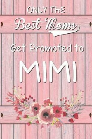 Cover of Only The Best Moms Get Promoted To Mimi