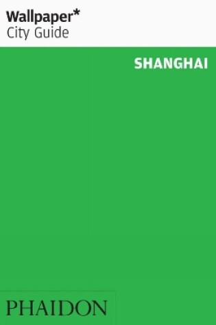 Cover of Wallpaper* City Guide Shanghai 2012