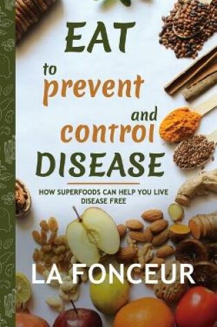 Cover of Eat to Prevent and Control Disease (Author Signed Copy) Full Color Print