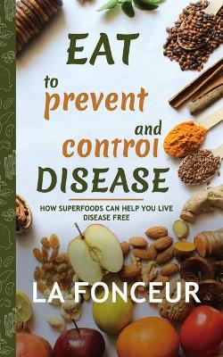 Book cover for Eat to Prevent and Control Disease (Author Signed Copy) Full Color Print
