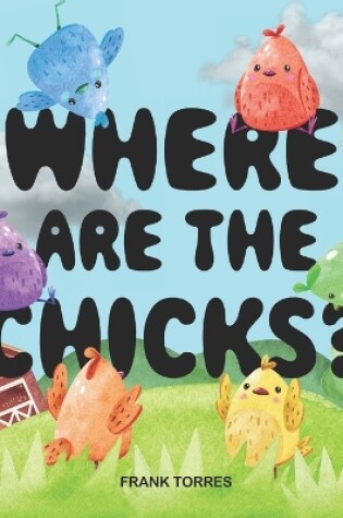 Cover of Where Are The Chicks?