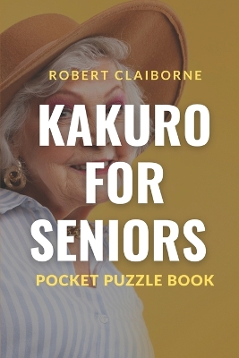 Book cover for Kakuro For Seniors