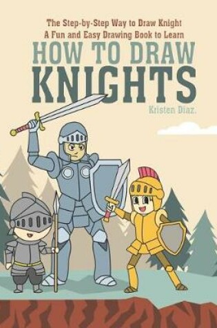 Cover of The Step-by-Step Way to Draw Knight